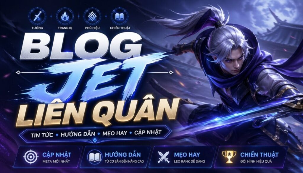 Blog Jet Liên Quân